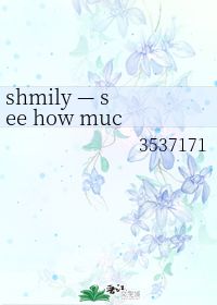 shmily see how much I love you 3537171 第1章 40 47 